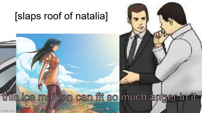 the car salesman meme, but with natalia
